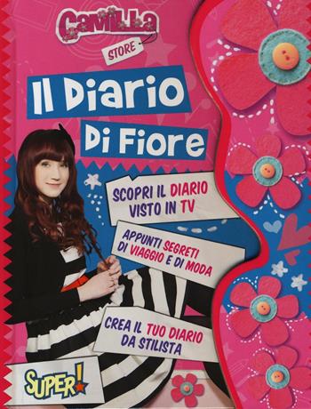 Il diario di Fiore. Camilla Store. Ediz. illustrata - Fiore Manni - Libro De Agostini 2016 | Libraccio.it
