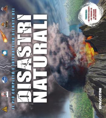 Il più completo e interattivo atlante dei disastri naturali - Ian Graham - Libro De Agostini 2016, Il nostro mondo | Libraccio.it