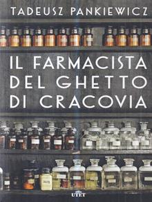 Il farmacista del ghetto di Cracovia. Con e-book - Tadeusz Pankiewicz - Libro UTET 2016 | Libraccio.it