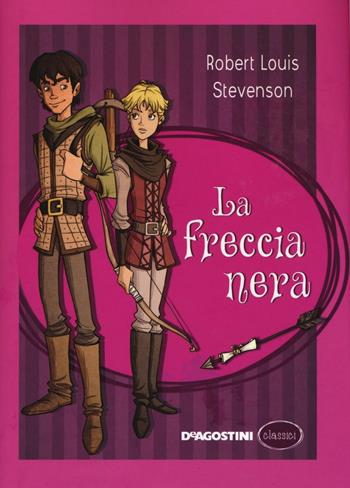 La freccia nera. Ediz. illustrata - Robert Louis Stevenson - Libro De Agostini 2016, Classici | Libraccio.it
