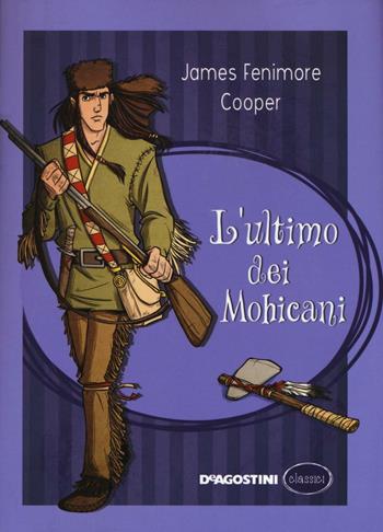 L' ultimo dei mohicani - James Fenimore Cooper - Libro De Agostini 2016, Classici | Libraccio.it