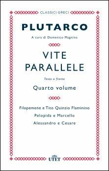Vite parallele. Testo greco a fronte. Vol. 4 - Plutarco - Libro UTET 2016, Classici greci | Libraccio.it