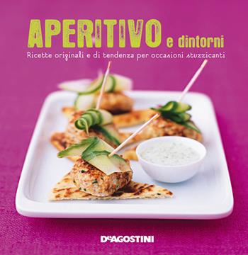 Aperitivo e dintorni. Ricette originali e di tendenza per occasioni stuzzicanti  - Libro De Agostini 2016, Momenti di gusto | Libraccio.it