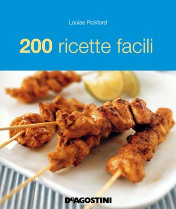 200 ricette facili - Louise Pickford - Libro De Agostini 2016 | Libraccio.it