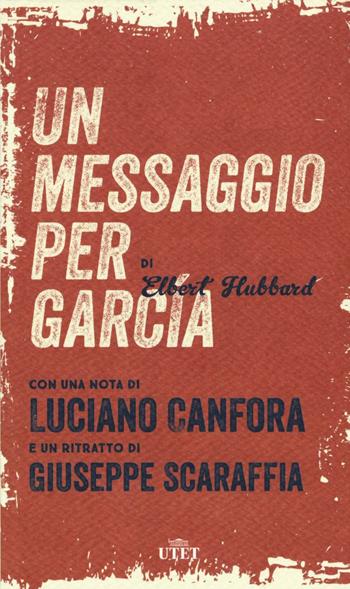 Un messaggio per García. Con e-book - Elbert G. Hubbard - Libro UTET 2016 | Libraccio.it