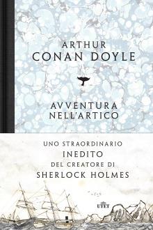 Avventura nell'Artico. Sei mesi a bordo della baleniera Hope. Con e-book - Arthur Conan Doyle - Libro UTET 2016 | Libraccio.it