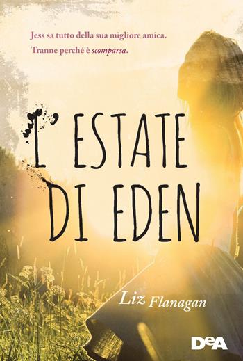 L'estate di Eden - Liz Flanagan - Libro De Agostini 2018, Le gemme | Libraccio.it