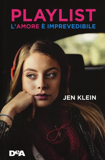 Playlist. L'amore è imprevedibile - Jen Klein - Libro De Agostini 2017, Le gemme | Libraccio.it