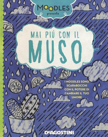 Mai più con il muso. Ediz. a colori  - Libro De Agostini 2017, Il grillo parlante | Libraccio.it