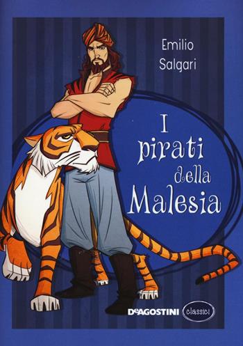 I pirati della Malesia - Emilio Salgari - Libro De Agostini 2017, Classici | Libraccio.it