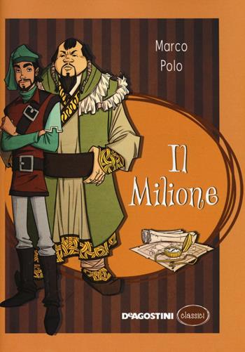 Il milione - Marco Polo - Libro De Agostini 2017, Classici | Libraccio.it