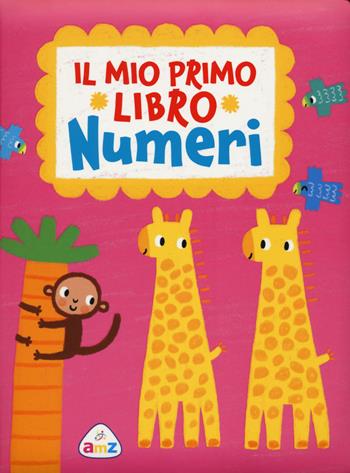 Il mio primo libro. Numeri  - Libro AMZ 2017 | Libraccio.it