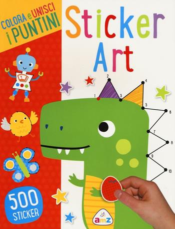 Colora e unisci i puntini. Con adesivi. Ediz. a colori  - Libro AMZ 2017, Sticker Art | Libraccio.it