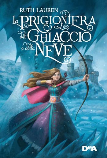 La prigioniera del ghiaccio e della neve - Ruth Lauren - Libro De Agostini 2017, Le gemme | Libraccio.it