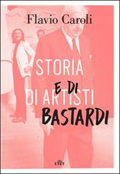 Storia di artisti e di bastardi