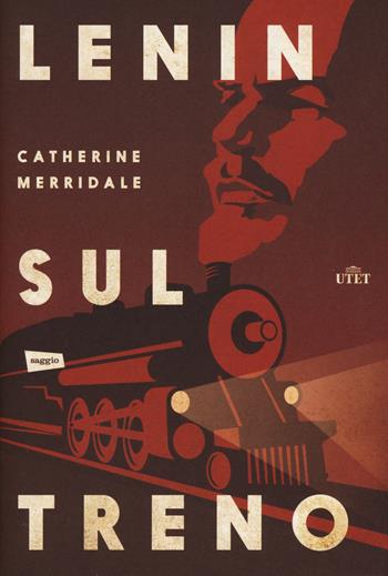 Lenin sul treno. Con Contenuto digitale (fornito elettronicamente) - Catherine Merridale - Libro UTET 2017 | Libraccio.it