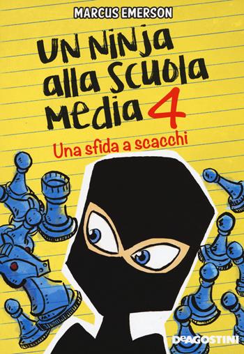 Una sfida a scacchi. Un ninja alla scuola media. Vol. 4 - Marcus Emerson - Libro De Agostini 2017, Le gemme | Libraccio.it