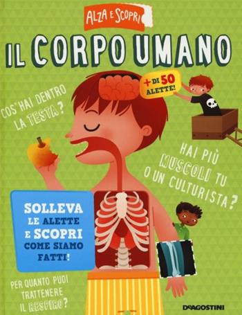 Il corpo umano. Ediz. a colori - Mattia Fontana - Libro De Agostini 2017, Le finestrelle | Libraccio.it