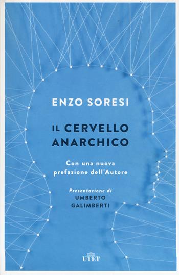 Il cervello anarchico. Con e-book. Con Contenuto digitale (fornito elettronicamente) - Enzo Soresi - Libro UTET 2017 | Libraccio.it