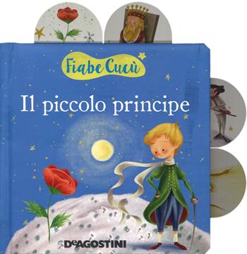 Il piccolo principe. Ediz. a colori - Valentina Deiana - Libro De Agostini 2017, Fiabe cucù | Libraccio.it
