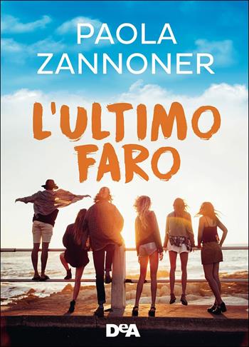 L' ultimo faro - Paola Zannoner - Libro De Agostini 2017, Le gemme | Libraccio.it
