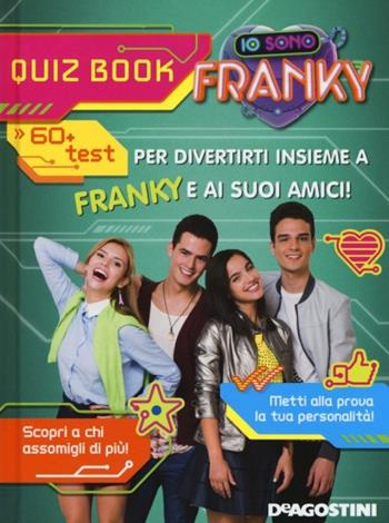 Io sono Franky. Quiz book. Ediz. a colori  - Libro De Agostini 2017 | Libraccio.it