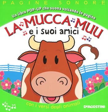 La mucca Muu e i suoi amici. Libro pop-up. Ediz. a colori - Derek Matthews - Libro De Agostini 2017, Pagine sonore | Libraccio.it