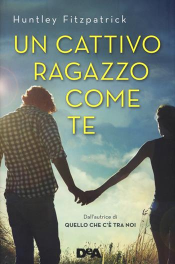 Un cattivo ragazzo come te - Huntley Fitzpatrick - Libro De Agostini 2017, Le gemme | Libraccio.it