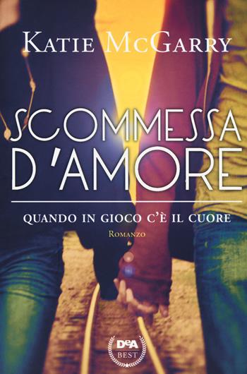 Scommessa d'amore - Katie McGarry - Libro De Agostini 2017, DeA best | Libraccio.it