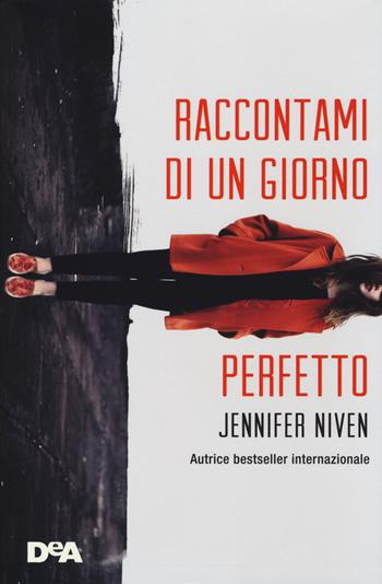 Raccontami di un giorno perfetto - Jennifer Niven - Libro De Agostini 2017 | Libraccio.it