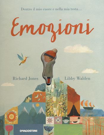 Emozioni. Ediz. a colori - Richard Jones, Libby Walden - Libro De Agostini 2017, Storie preziose | Libraccio.it