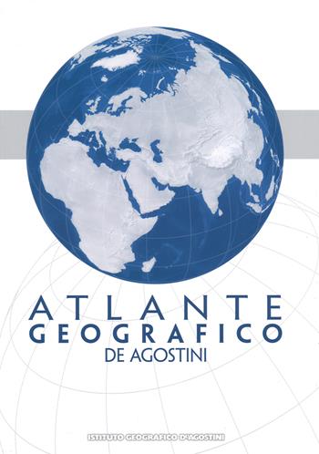 Atlante geografico De Agostini  - Libro De Agostini 2017, Grandi atlanti | Libraccio.it