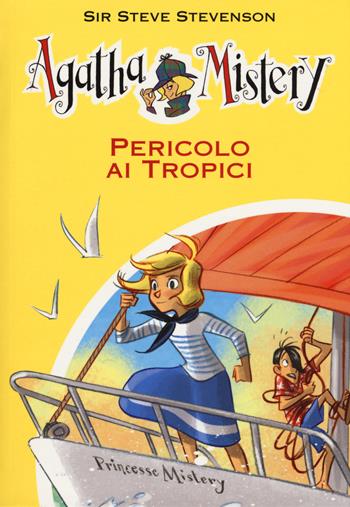 Pericolo ai tropici - Sir Steve Stevenson - Libro De Agostini 2017, Agatha Mistery | Libraccio.it