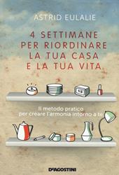 Quattro settimane per riordinare la tua casa e la tua vita