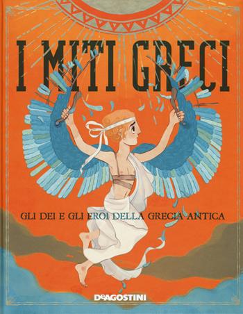 I miti greci. Gli dei e gli eroi della Grecia antica. Con app per smartphone e tablet - Federica Bernardo - Libro De Agostini 2017, Grandi libri | Libraccio.it