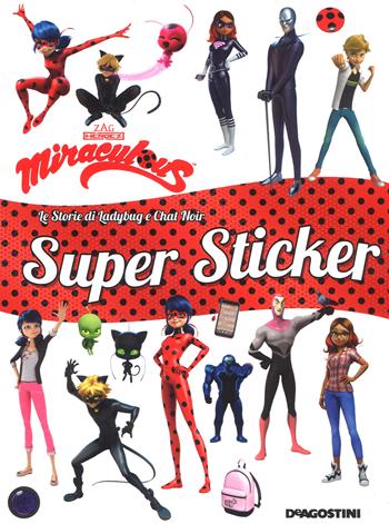 Super sticker. Miraculous. Le avventure di Ladybug e Chat Noir. Ediz. a colori. Con Adesivi - Tea Orsi - Libro De Agostini 2017 | Libraccio.it