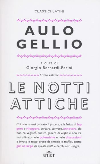 Le notti attiche. Testo latino a fronte - Aulo Gellio - Libro UTET 2017, Classici latini | Libraccio.it