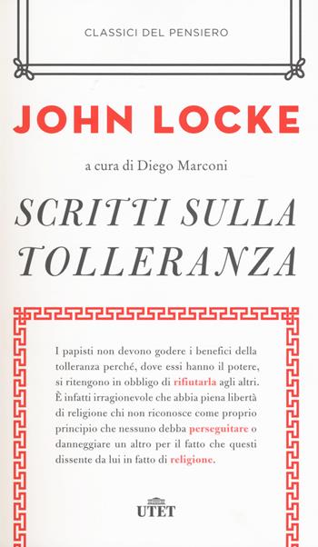 Scritti sulla tolleranza - John Locke - Libro UTET 2017, Classici del pensiero | Libraccio.it