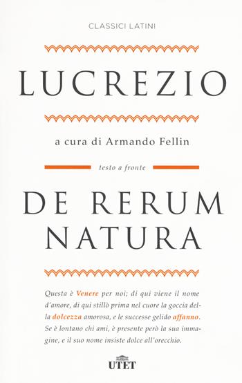 De rerum natura. Testo latino a fronte - Tito Lucrezio Caro - Libro UTET 2017, Classici latini | Libraccio.it