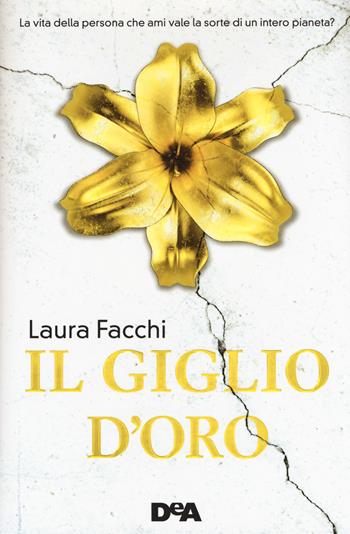 Il giglio d'oro - Laura Facchi - Libro De Agostini 2017, Le gemme | Libraccio.it