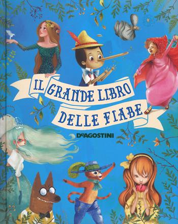 Il grande libro delle fiabe. Ediz. a colori - Tea Orsi - Libro De Agostini 2017, Fiabe preziose | Libraccio.it