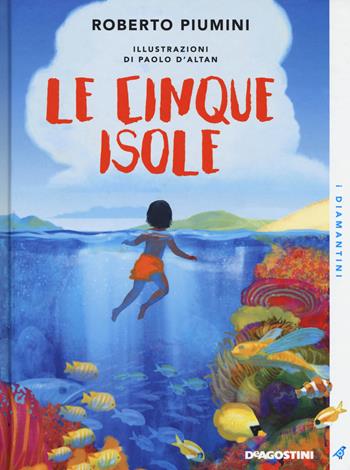 Le cinque isole - Roberto Piumini - Libro De Agostini 2017, I diamantini | Libraccio.it