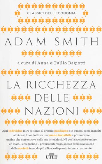 La ricchezza delle nazioni - Adam Smith - Libro UTET 2017, Classici dell'economia | Libraccio.it