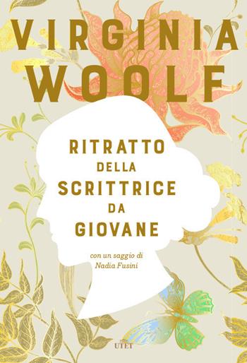 Ritratto della scrittrice da giovane. - Virginia Woolf - Libro UTET 2017 | Libraccio.it