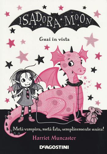 Guai in vista. Isadora Moon. Ediz. a colori - Harriet Muncaster - Libro De Agostini 2018, Le gemme | Libraccio.it