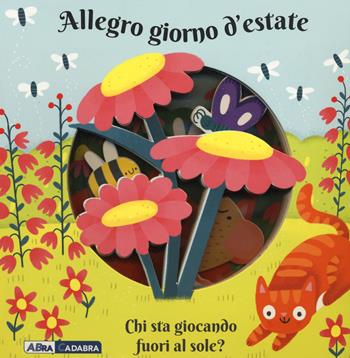 Allegro giorno d'estate. Chi sta giocando fuori al sole? Ediz. a colori - Anne Passchier - Libro De Agostini 2018, Primi incontri | Libraccio.it