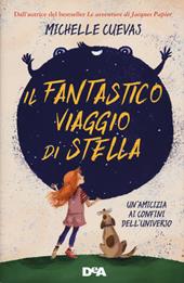 Il fantastico viaggio di Stella. Un’amicizia ai confini dell’universo