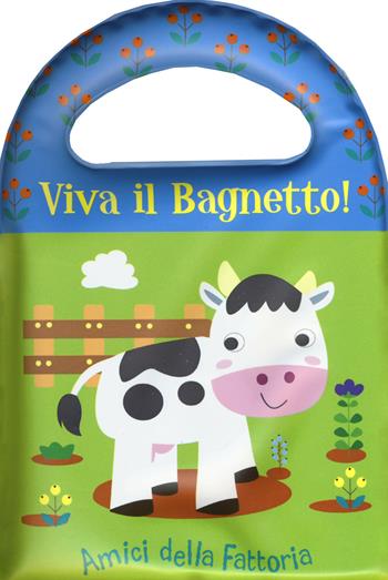 Amici della fattoria. Viva il bagnetto!  - Libro ABraCadabra 2018, Primi incontri | Libraccio.it