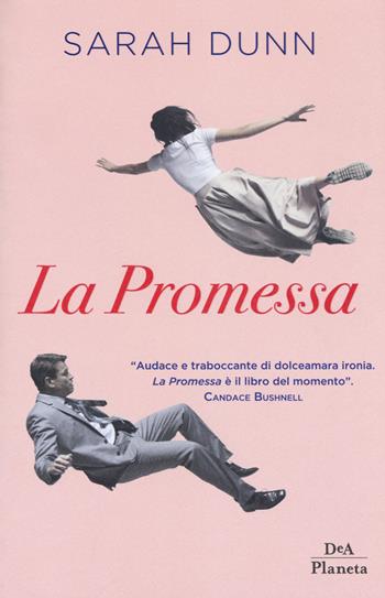 La promessa - Sarah Dunn - Libro DeA Planeta Libri 2018 | Libraccio.it