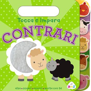 Contrari. Tocca e impara. Ediz. a colori - Sarah Ward - Libro AMZ 2018 | Libraccio.it